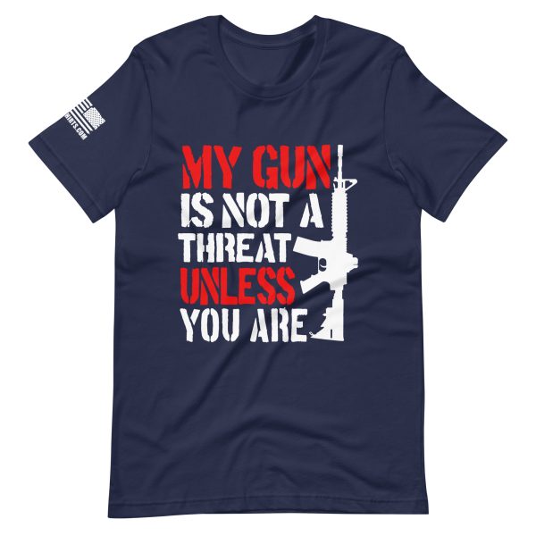 My gun is not a threat unless you are 2nd amendment pro gun Unisex t-shirt - Image 2